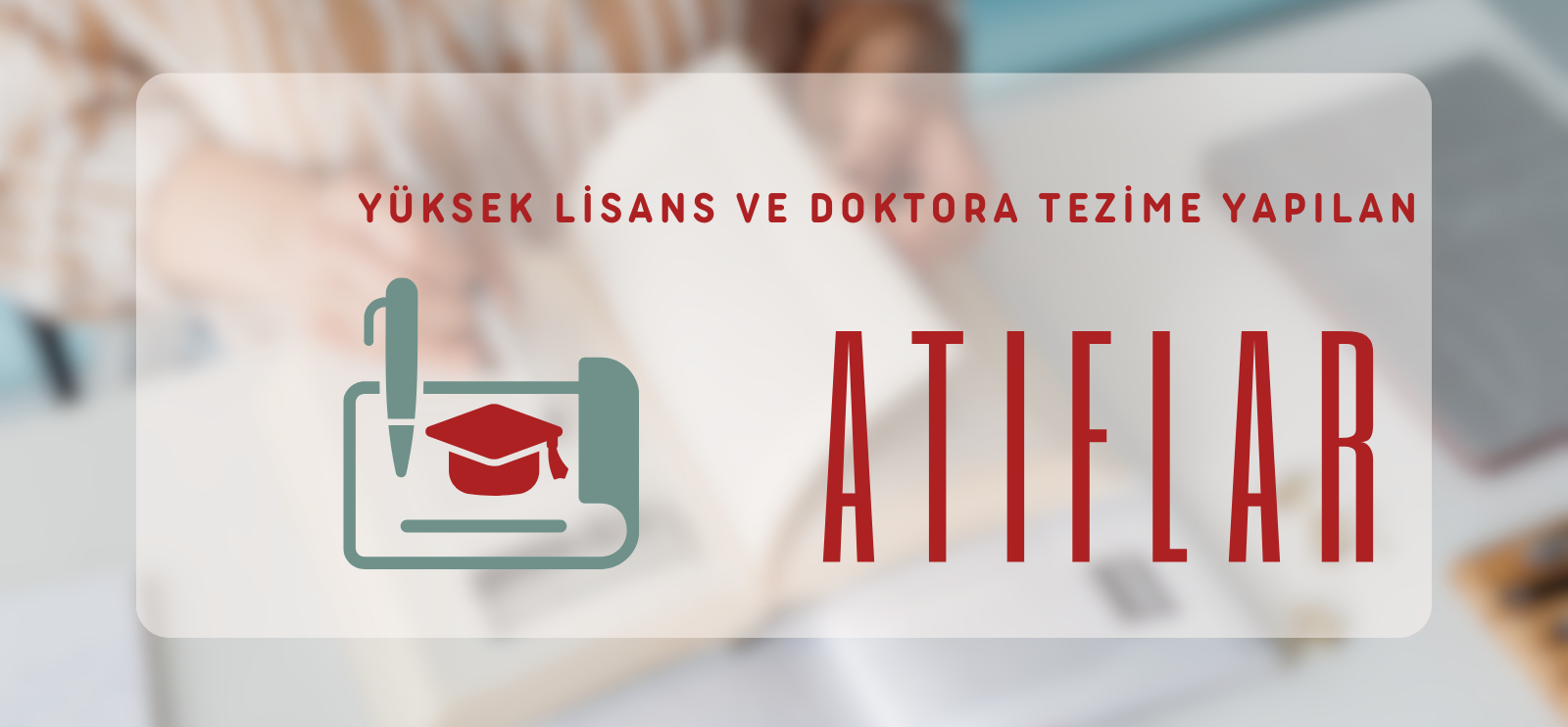 Y.Lisans ve Doktora Tezime Yapılan Atıflar